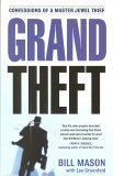Grand Theft - Confessions of a Master Jewel Thief