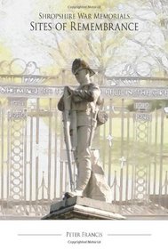 Sites of Remembrance: Shropshire War Memorials
