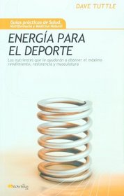 Energia para el Deporte (Guias Practicas De Salud, Nutrifarmacia Y Medicina Natural) (Spanish Edition)