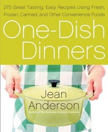 One-Dish Dinners: 275 Great-Tasting, Easy Recipes Using Fresh, Frozen, Canned, and Other Convenience Foods