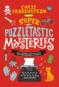 Super Puzzletastic Mysteries: Short Stories for Young Sleuths fromMystery Writers of America