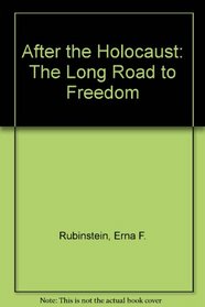 After the Holocaust: The Long Road to Freedom