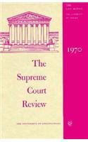 The Supreme Court Review, 1970 (Supreme Court Review)