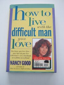 How to Live With the Difficult Man You Love
