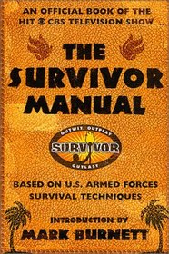 The Survivor Manual: Based on U.S. Armed Forces Survival Techniques