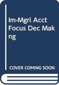 Im-Mgrl Acct Focus Dec Makng