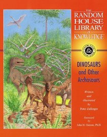 Dinosaurs and Other Archosaurs (Random House Library of Knowledge, Bk 6)