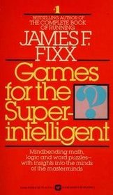 Games for the Super-Intelligent