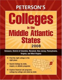 Colleges in the Middle Atlantic States 2008 (Peterson's Colleges in the Middle Atlantic States)