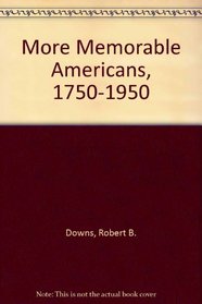 More Memorable Americans, 1750-1950