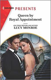 Queen by Royal Appointment (Princesses by Royal Decree, Bk 1) (Harlequin Presents, No 3920)