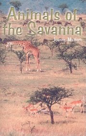 Animals of the Savanna (Journeys)