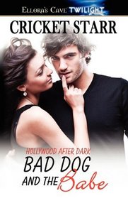 Bad Dog and the Babe (Hollywood After Dark, Bk 6)