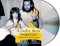 A Carlin Home Companion: Growing Up with George