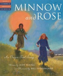 Minnow and Rose: An Oregon Trail Story (Tales of Young Americans)