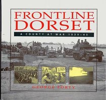 Frontline Dorset: A County at War, 1939-45