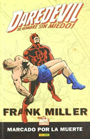 El Hombre Sin Miedo: Marcado por la Muerte (Daredevil) (Spanish Edition)