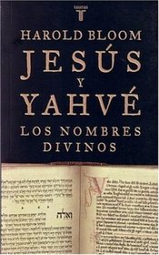 Jesus Y Yahve/jesus And Yahweh: Los Nombres Divinos/the Names Divine