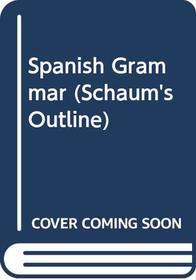 Spanish Grammar (Schaum's Outline)
