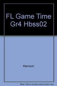 Game Time! Grade 4 (Harcourt Brace Social Studies)