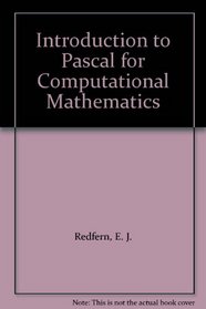 Introduction to Pascal for Computational Mathematics (Computer Science Series)
