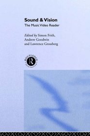 Sound and Vision: The Music Video Reader