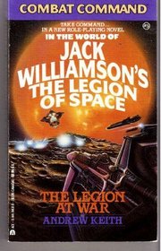 Combat Command: In the World of Jack Williamson's the Legion of Space, the Legion at War