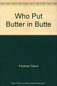 Who Put the Butter in Butterfly?: & Oth Fearless In