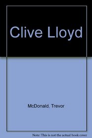 Clive Lloyd: The Authorised Biography