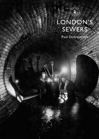 London's Sewers (Shire Library)