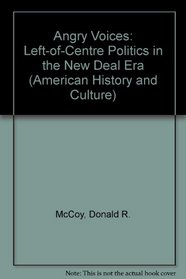 Angry Voices: Left-Of-Center Politics in the New Deal Era (Kennikat Press scholarly reprints. Series on American history and culture in the twentieth century)
