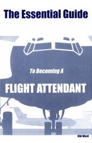 The Essential Guide To Becoming A Flight Attendant