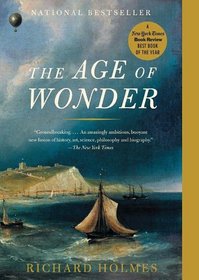 The Age of Wonder: How the Romantic Generation Discovered the Beauty and Terror of Science (Library Edition)