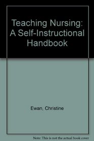 Teaching Nursing: A Self-Instructional Handbook