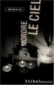 Mordre le ciel (French Edition)