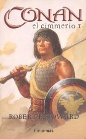 Conan El Cimmerio 1 (Spanish Edition)