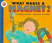 What Makes a Magnet? (Let's-Read-and-Find-Out Science. Stage 2)