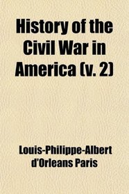History of the Civil War in America (v. 2); Book 1. Richmond. Book 2. the Naval War. Book 3. Maryland. Book 4. Kentucky. Book 5. Tennessee.