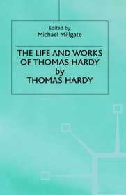 The Life and Work of Thomas Hardy, 1840-1928