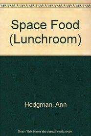 Space Food (Lunchroom, Bk 8)