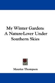 My Winter Garden: A Nature-Lover Under Southern Skies