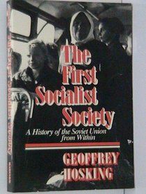 First Socialist Society: A History of the Soviet Union from Within