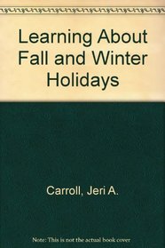 Learning About Fall and Winter Holidays