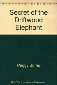 Secret of the Driftwood Elephant