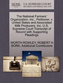 The National Farmers' Organization, Inc., Petitioner, v. United States and Associated Milk Producers, Inc. U.S. Supreme Court Transcript of Record with Supporting Pleadings