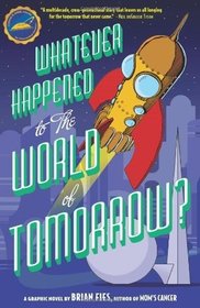 Whatever Happened to the World of Tomorrow?