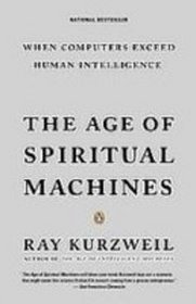 The Age of Spiritual Machines: When Computer Exceed Human Intelligence