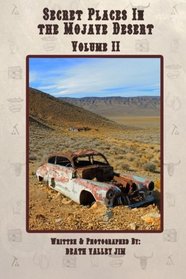 Secret Places in the Mojave Desert Vol. II (Volume 2)