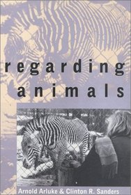 Regarding Animals (Animals, Culture, and Society)
