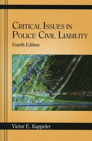 Critical Issues in Police Civil Liability, Fourth Edition